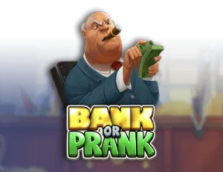 Bank or Prank